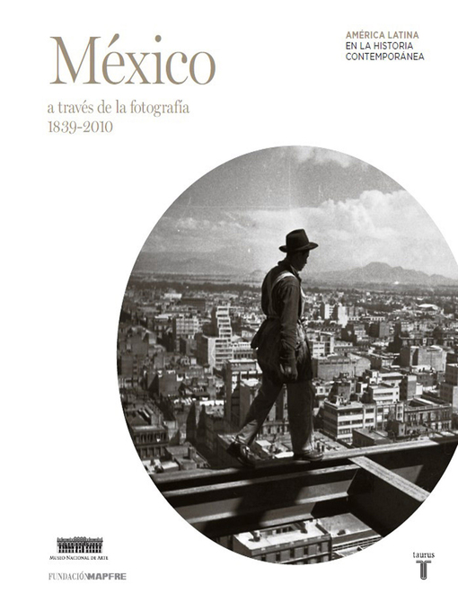 Title details for México a través de la fotografía (1839-2010) by Varios autores - Available
